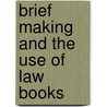 Brief Making And The Use Of Law Books door Cooley