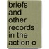 Briefs And Other Records In The Action O