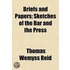 Briefs And Papers; Sketches Of The Bar A