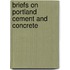Briefs On Portland Cement And Concrete