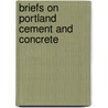 Briefs On Portland Cement And Concrete by New York. Commission For The Code
