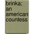 Brinka; An American Countess