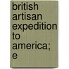 British Artisan Expedition To America; E door Onbekend