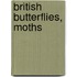 British Butterflies, Moths