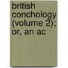 British Conchology (Volume 2); Or, An Ac door John Gwyn Jeffreys