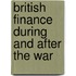 British Finance During And After The War
