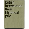 British Freewomen, Their Historical Priv door Stopes
