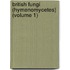 British Fungi (Hymenomycetes) (Volume 1)