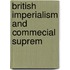 British Imperialism And Commecial Suprem