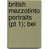 British Mezzotinto Portraits (Pt 1); Bei door John Chaloner Smith