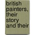 British Painters, Their Story And Their