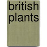 British Plants door Richard D. Hoblyn