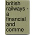 British Railways - A Financial And Comme