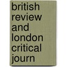 British Review And London Critical Journ door Onbekend