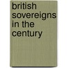 British Sovereigns In The Century door Thomas Hay Sweet Escott