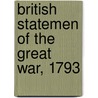 British Statemen Of The Great War, 1793 door Fortescue