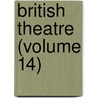 British Theatre (Volume 14) door John Bell
