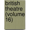British Theatre (Volume 16) door John Bell