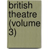 British Theatre (Volume 3) door John Bell