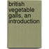 British Vegetable Galls, An Introduction