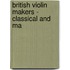 British Violin Makers - Classical And Ma