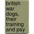 British War Dogs, Their Training And Psy