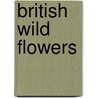 British Wild Flowers door Sowerby
