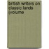 British Writers On Classic Lands (Volume