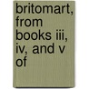 Britomart, From Books Iii, Iv, And V Of door Professor Edmund Spenser