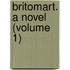 Britomart. A Novel (Volume 1)