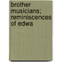 Brother Musicians; Reminiscences Of Edwa
