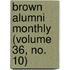 Brown Alumni Monthly (Volume 36, No. 10)