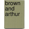 Brown And Arthur by Thomas Hughes