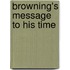Browning's Message To His Time