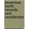 Brownlow North, Records And Recollection by Kenneth Moody-Stuart
