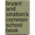 Bryant And Stratton's Common School Book