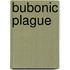 Bubonic Plague