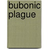 Bubonic Plague door Jos� Verdes Montenegro