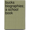 Bucks Biographies; A School Book door Margaret Maria Lady Verney
