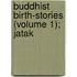 Buddhist Birth-Stories (Volume 1); Jatak