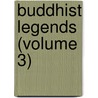 Buddhist Legends (Volume 3) door Eugene Watson Burlingame