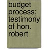 Budget Process; Testimony Of Hon. Robert door United States Congress Congress