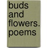 Buds And Flowers. Poems door J.C. Myers
