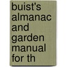Buist's Almanac And Garden Manual For Th door Robert Buist