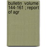 Bulletin  Volume 144-161 ; Report Of Agr door Agricultural And Mechanical Station