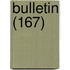 Bulletin (167)