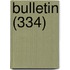 Bulletin (334)
