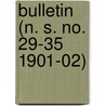Bulletin (N. S. No. 29-35 1901-02) door United States. Entomology