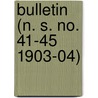 Bulletin (N. S. No. 41-45 1903-04) by United States Division of Soils