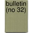 Bulletin (No 32)